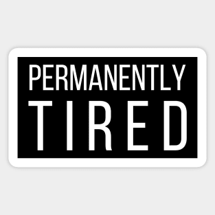 Permanently Tired Sticker